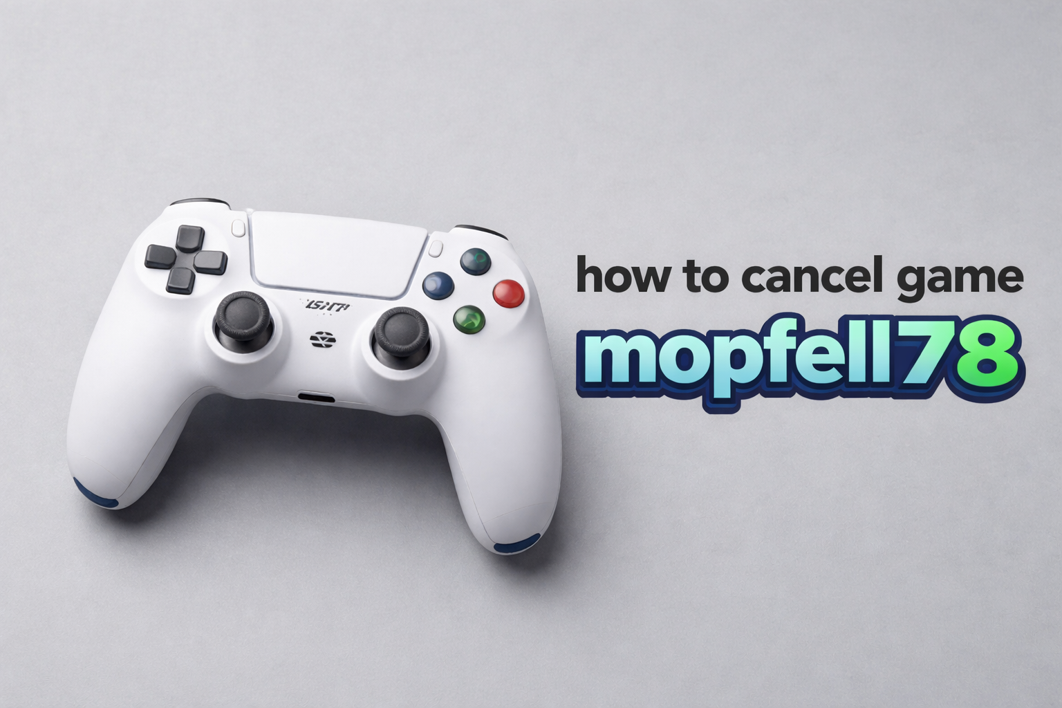 how to cancel game mopfell78